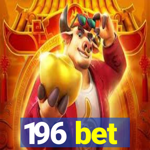 196 bet